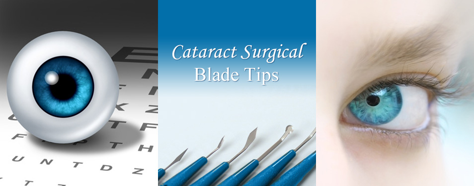 Cataract Surgical Blade Tips